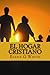 El Hogar Cristiano (Spanish Edition)