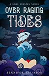 Over Raging Tides by Jennifer Ellision