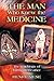 The Man Who Knew the Medicine by Henry Niese The Man Who Knew the Medicine by Henry Niese