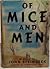 Of Mice and Men by John Steinbeck