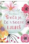 Sreča je, če vseeno ljubiš by Petra Hülsmann