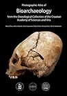 Photographic Atlas of Bioarchaeology from the Osteological Collection of Croatian Academy of Sciences and Arts