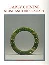 Early Chinese Stone and Circular Art by Chad Herrington