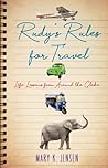 Rudy's Rules for Travel: Life Lessons from Around the Globe