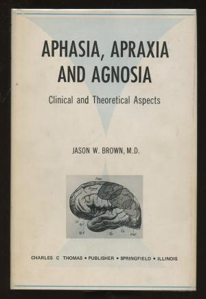 Aphasia, Apraxia, and Agnosia: Clinical and Theoretical Aspects (Hardcover)
