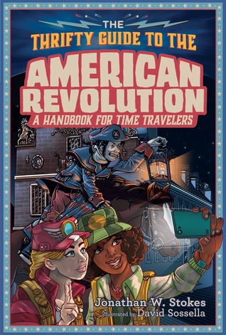 The Thrifty Guide to the American Revolution: A Handbook for Time Travelers