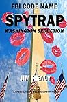 FBI Code Name: SPYTRAP: Washington Seduction (Special Agent Del Dickerson Novels Book 6)