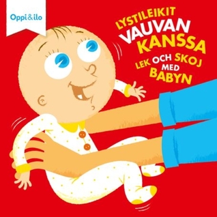 Lystileikit vauvan kanssa - Lek och skoj med babyn (Board book)