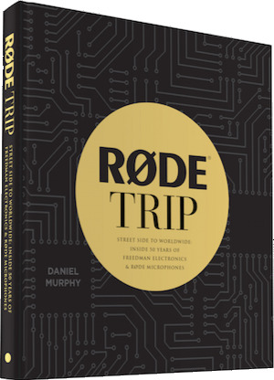 RØDE TRIP Street Side to Worldwide: Inside 50 Years of Freedman Electronics and RØDE Microphones
