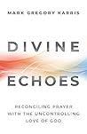 Divine Echoes: Re...