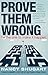 Prove Them Wrong by Nancy Shugart