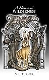 A Hare in the Wilderness by S.E.   Turner