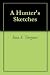 A Hunter's Sketches by Ivan Turgenev A Hunter's Sketches by Ivan Turgenev