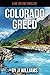 Colorado Greed by J.J. Williams