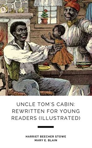 Uncle Tom's Cabin: Rewritten for Young Readers (Illustrated)