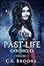 The Past-Life Chronicles #1 by C.K. Brooke