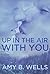 Up In The Air With You (Str...