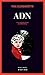 ADN (French Edition)
