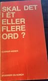 Skal det i ét eller flere ord?