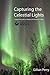 Capturing the Celestial Lights by Gillian Perry