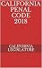 California Penal Code 2018 by California Legislature