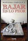 Bajar es lo peor by Mariana Enriquez