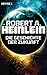 Die Geschichte der Zukunft by Robert A. Heinlein