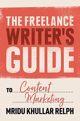 The Freelance Writer's Guide to Content Marketing (Kindle Edition)