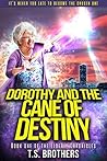 Dorothy and the Cane of Destiny by T.S. Brothers