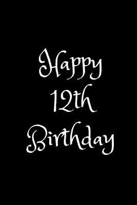 Happy 12th birthday: Birthday gift Scrapbook