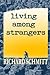 Living Among Strangers