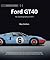 Ford GT40: The Autobiograph...