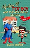 Adventures of Toy Boy and the New kid at School by Smith Barner