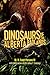 Dinosaurs of the Alberta Badlands by W. Scott Persons