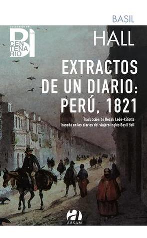 Extractos de un diario: Perú, 1821