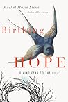 Birthing Hope by Rachel Marie Stone