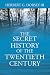 The Secret History of the Twentieth Century