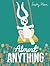 Almost Anything