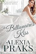 The Billionaire's Kiss