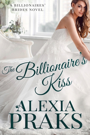 The Billionaire's Kiss (Billionaires' Brides, #2)