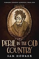Peril in the Old Country (Terribly Serious Darkness, #1)