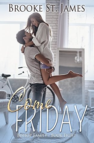 Come Friday (Bishop Family, #8)