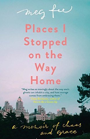 Places I Stopped on the Way Home: A Memoir of Chaos and Grace (Kindle Edition)