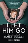 I Let Him Go: Fro...