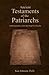 Ancient Testaments of the Patriarchs by Ken  Johnson