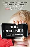 Be the Parent, Please by Naomi Schaefer Riley