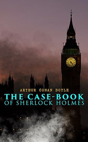 The Case-Book of Sherlock Holme