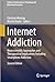 Internet Addiction (Studies in Neuroscience, Psychology and Behavioral Economics)
