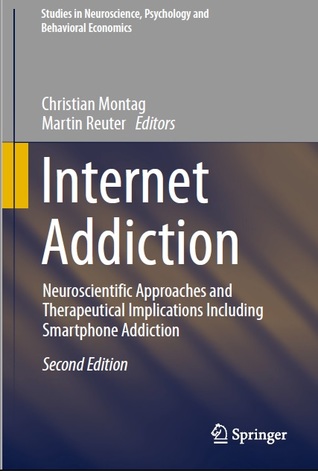 Internet Addiction (Studies in Neuroscience, Psychology and Behavioral Economics)