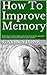 How To Improve Memory: Gavi...